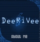 Deerivee About Me