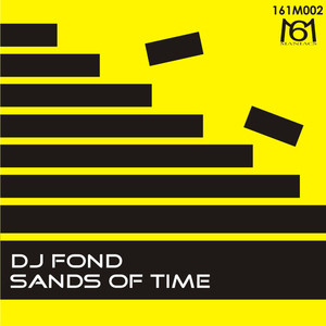 DJ Fond - Sands Of Time (161MANIACS)
