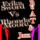 Rhonda Moore VS Erika Sword Beat & Jazz Rhonda Moore VS Erika Sword Beat & Jazz