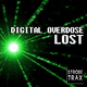Digital Overdose Lost