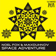 Noel Fox & Max Duhnov Space Adventure Noel Fox & Max Duhnov Space Adventure