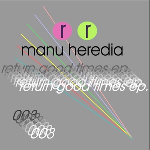Manu Heredia - Return Good Times EP (Redmo Records) Manu Heredia - Return Good Times EP (Redmo Records)