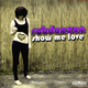 Rob Danzen Show me Love