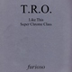 T.R.O. Like This / Super Chrome Class T.R.O. Like This / Super Chrome Class