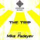 Mike Fadeyev The Trip Mike Fadeyev The Trip