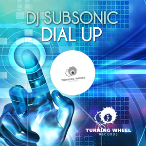 DJ Subsonic - Dial Up (Turning Wheel Rec)