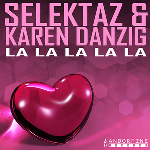 Selektaz & Karen Danzig - La La La La La (Andorfine Records)