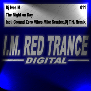 Dj Ives M - The Night on Day (I.M.Red Trance Digital)