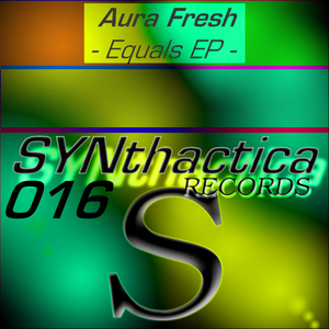 Aura Fresh - Equals / Wild Blood (Synthactica Records)