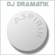 DJ Dramatik Aspirin