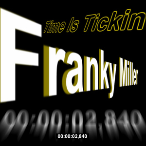 Franky Miller - Time Is Tickin (Swoop Records) Franky Miller - Time Is Tickin (Swoop Records)
