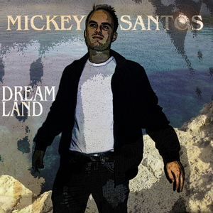 Mickey Santos - Dreamland (Sunset Silencio)