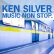 Ken Silver Music Non Stop