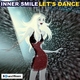 Inner Smile Let's Dance