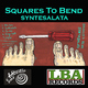 Squares To Bend Syntesalata Squares To Bend Syntesalata