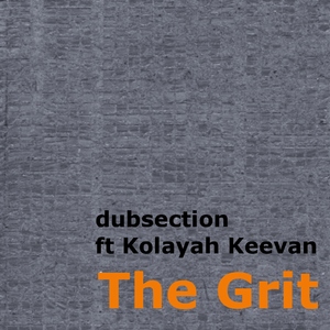 dubsection - The Grit ft Kolayah Keevan (Consection)
