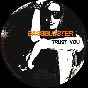 Bassbluster - Trust You (Speaker Destroyer Shit Records) Bassbluster - Trust You (Speaker Destroyer Shit Records)