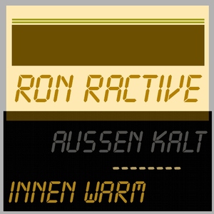 Ron Ractive - Aussen Kalt - Innen Warm (Styledriver)