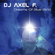 Dj Axel F. Dreams of Blue 2k10