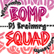 Dj Brainnrg Bomp Squad