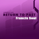 Francis Soul Return To Past Francis Soul Return To Past
