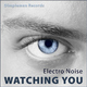 Electro Noise Watching You Electro Noise Watching You