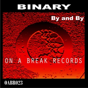 Binary - By And By (On A Break Records)
