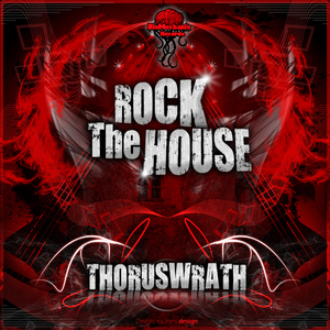 Thoruswrath - Rock The House (Biomechanix Records)
