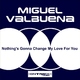 Miguel Valbuena Nothing's Gonna Change My Love For You