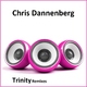 Chris Dannenberg Trinity Remixes