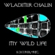 Wladimir Chalin My Wild Life 