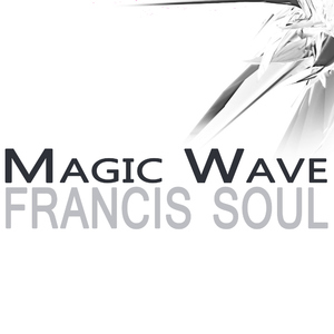 Francis Soul - Magic Wave (Orionis Records)