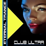 Club Ultra Eternal Trance by Various Artists mp3 download