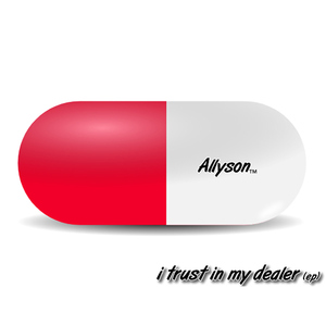 Allyson - I Trust In My Dealer (0db Records)