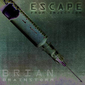 Brian Brainstorm - Escape From Injection (Inside Job)
