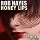Rob Hayes Honey Lips Rob Hayes Honey Lips