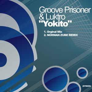 Groove Prisoner & Luktro - Yokito (Synergy Recordings) Groove Prisoner & Luktro - Yokito (Synergy Recordings)