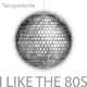Tanzpeitsche I Like the 80s