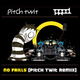 Pitch Twit / Prod No Frills (Pitch Twit Remix)