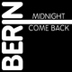 Berin Midnight / Come Back