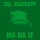 Kel Quadrant Moo Bar EP