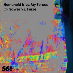 Sqwer vs. Ferze - Humanoid Is vs. My Forces (Simphonic Silence Inside Records)