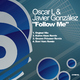Oscar L & Javier Gonzalez Follow Me