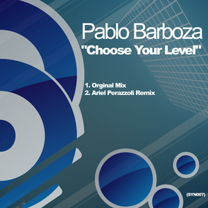 Pablo Barboza - Choose your Level (Synergy Recordings) Pablo Barboza - Choose your Level (Synergy Recordings)