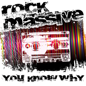 Rock Massive - You Know Why Rock Massive - You Know Why