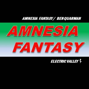 Ben Quarman - Amnesia Fantasy (Electric Valley)
