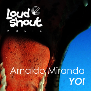 Arnaldo Miranda - YO! (Loud Shout Music)
