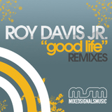 Good Life Remixes by Roy Davis Jr. mp3 downloads