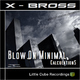 X-Bross Blow On Minimal / Calculations