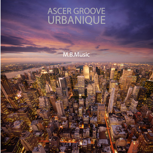 Ascer Groove - Urbanique (M.B.Music)